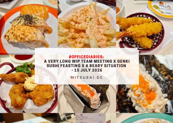 #OfficeDiaries A Very Long WIP Team Meeting x Genki Sushi Feasting x A Beary Situation - 15 July 2026