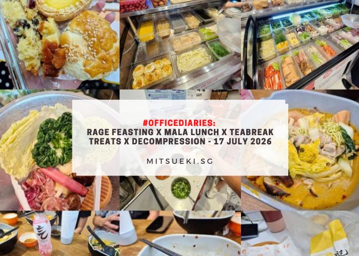 #OfficeDiaries Rage Feasting x Mala Lunch x Teabreak Treats x Decompression - 17 July 2026