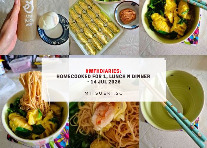 #WFHDiaries Homecooked for 1, Lunch N Dinner - 14 Jul 2026