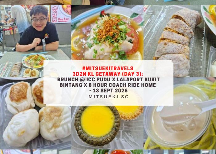 #MitsuekiTravels 3D2N KL Getaway (Day 3) Brunch @ ICC Pudu x LalaPort Bukit Bintang x 8 Hour Coach Ride Home - 13 Sept 2026